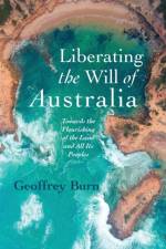 Liberating the Will of Australia af Geoffrey Burn