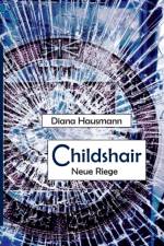 Childshair - Neue Riege af Diana Hausmann