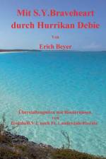 Mit S.Y. Braveheart durch Hurrikan Debie af Erich Beyer