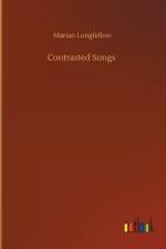 Contrasted Songs af Marian Longfellow