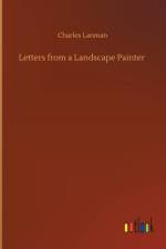 Letters from a Landscape Painter af Charles Lanman