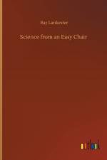Science from an Easy Chair af Ray Lankester