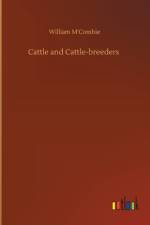 Cattle and Cattle-breeders af William M'Combie