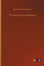 Bishop of Cottontown af John Trotwood Moore
