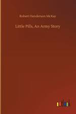 Little Pills, An Army Story