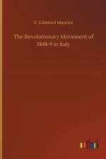 Revolutionary Movement of 1848-9 in Italy af C Edmund Maurice