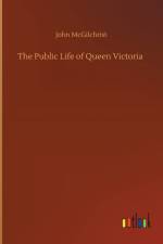 Public Life of Queen Victoria