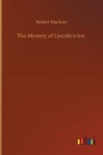 Mystery of Lincoln's Inn af Robert Machray