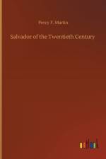 Salvador of the Twentieth Century af Percy F Martin