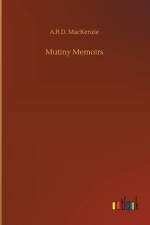 Mutiny Memoirs af A R D MacKenzie