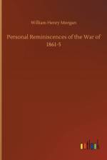 Personal Reminiscences of the War of 1861-5 af William Henry Morgan