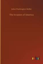 Invasion of America af Julius Washington Muller