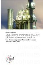 Etude de l'elimination de CO2 et H2S par absorption reactive af Azeddine Kabouche