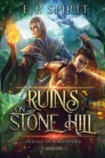 The Ruins on Stone Hill (Heroes of Ravenford Book 1) af F P Spirit