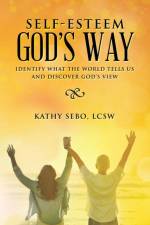 Self-Esteem God's Way af Kathy Sebo LCSW