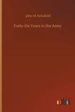 Forty-Six Years in the Army af John M Schofield