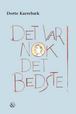 Det var nok det bedste! af Dorte Karrebæk