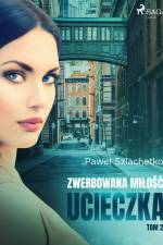 Zwerbowana miłość. Ucieczka