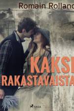 Kaksi rakastavaista af Romain Rolland