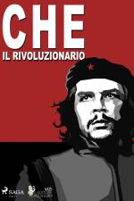 Che Guevara, il rivoluzionario af Giancarlo Villa