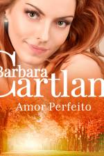 Amor Perfeito (A Eterna Coleção de Barbara Cartland 34) af Barbara Cartland