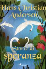 Storie di speranza af Hans Christian Andersen