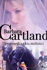 Drogowskaz ku miłości - Ponadczasowe historie miłosne Barbary Cartland af Barbara Cartland