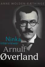 Ninka interviewer Arnulf Øverland af Anne Wolden-Ræthinge