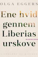 Ene hvid gennem Liberias urskove af Olga Eggers