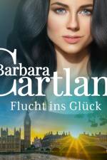 Flucht ins Glück (Die zeitlose Romansammlung von Barbara Cartland 21) af Barbara Cartland