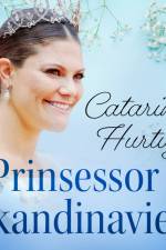 Prinsessor i Skandinavien af Catarina Hurtig