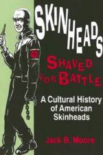 Skinheads Shaved for Battle af Jack B Moore