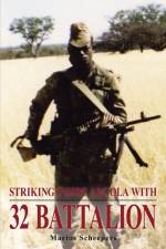 Striking Inside Angola with 32 Battalion af Marius Scheepers