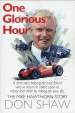 Mike Hawthorn One Glorious Hour af Don Shaw