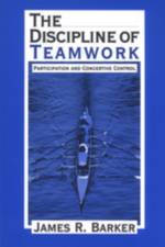 The Discipline of Teamwork af James R. Barker