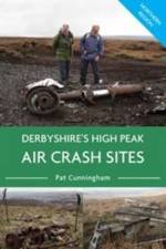 Derbyshire's High Peak Air Crash Sites - Northern Region af Pat Cunningham