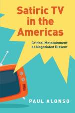 Satiric TV in the Americas af Paul (Associate Professor Alonso