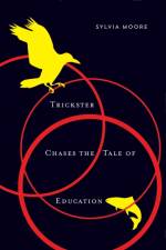 Trickster Chases the Tale of Education af Sylvia Moore