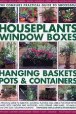 Complete Guide to Successful Houseplants, Window Boxes, Hanging Baskets, Pots and Containers af Stephanie Donaldson