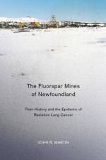 The Fluorspar Mines of Newfoundland af John R. Martin