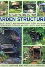 Creative Ideas for Garden Structures af Jenny Hendy