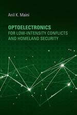 Optoelectronics for Low-Intensity Conflicts and Homeland Security af Anil Maini
