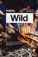 Maker.Wild af Mike Warren