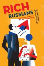 Rich Russians af Elisabeth (Lecturer in Sociology and Policy Schimpfossl