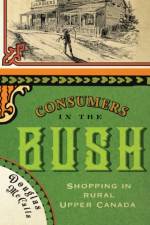 Consumers in the Bush af Douglas McCalla