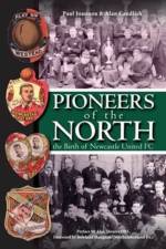 Pioneers of the North - The Birth of Newcastle United FC af Paul Joannou