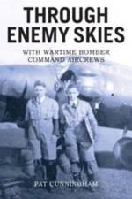 Through Enemy Skies - With Wartime Bomber Command Aircrews af Pat Cunningham