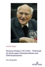 Hermann Scheipers (1913 - 2016) - Widerstand der Kirche gegen Nationalsozialismus und DDR-Kommunismus af Dr Seeger
