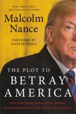 The Plot to Betray America af Malcolm Nance