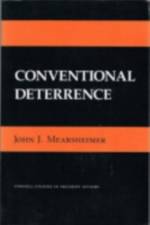 Conventional Deterrence af John J. Mearsheimer
